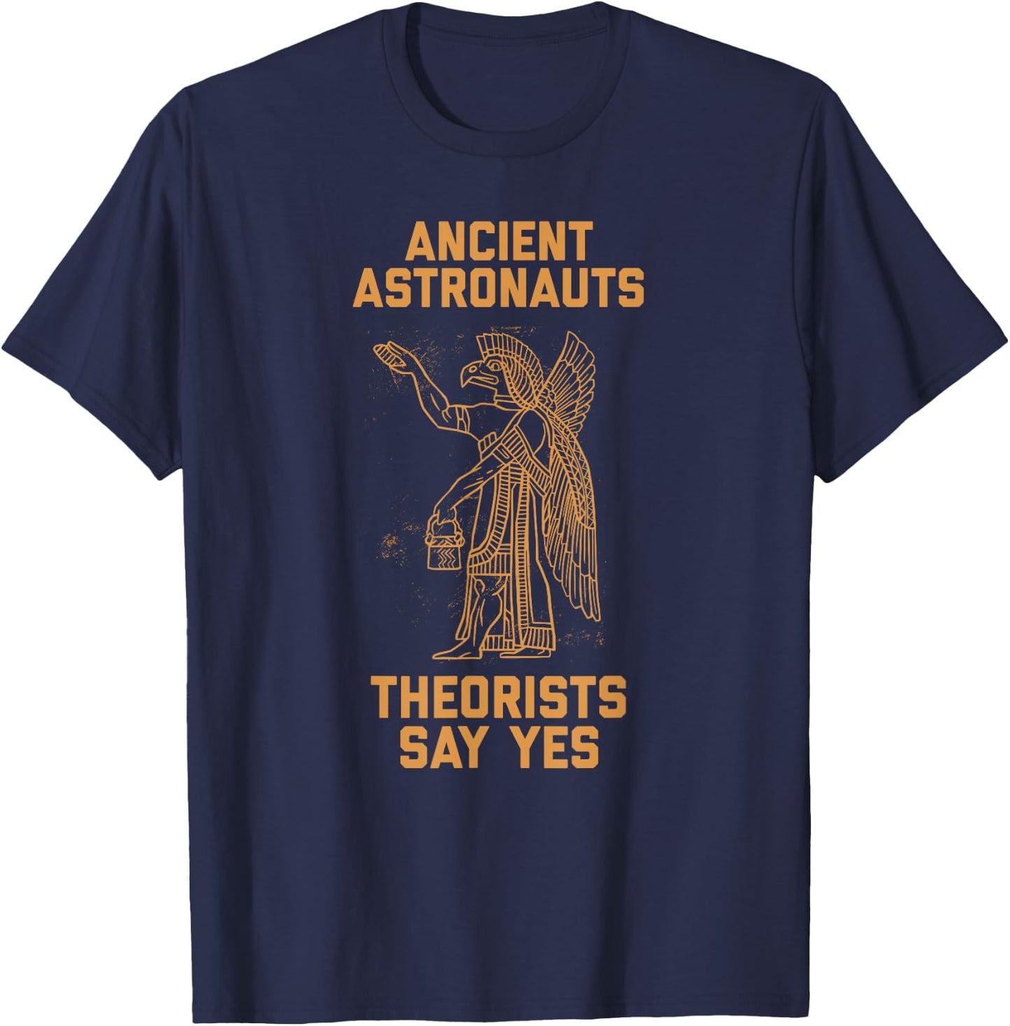 Ancient Astronaut Theorists Say Yes Sumerian Alien Anunnaki T-Shirt - T-Shirt | Navy
