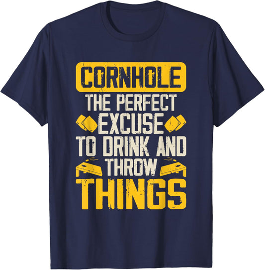 The Perfect Excuse To Drink And Throw Things Funny Cornhole T-Shirt - T-Shirt | Navy