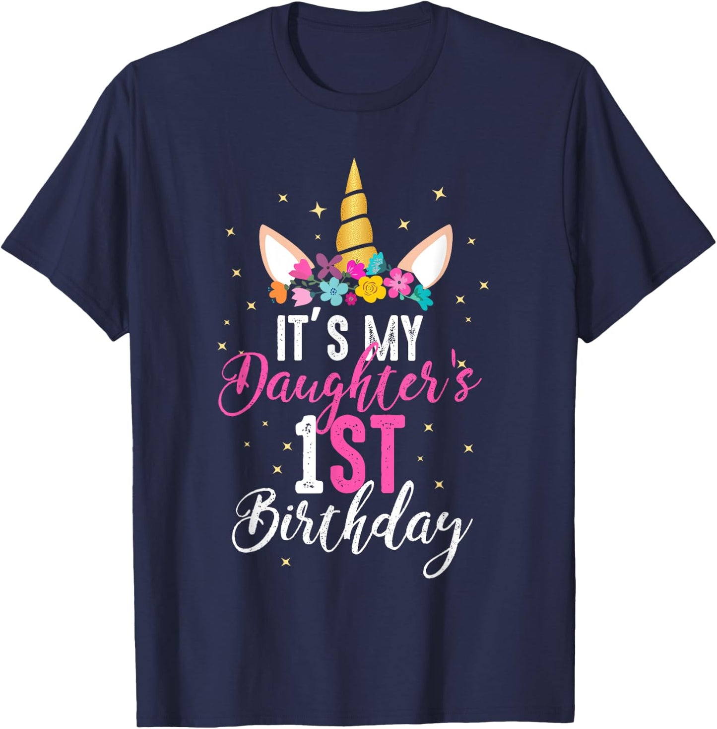 Its My Daughters 1st Birthay Girl Gift Unicorn Birthday T-Shirt - T-Shirt | Navy