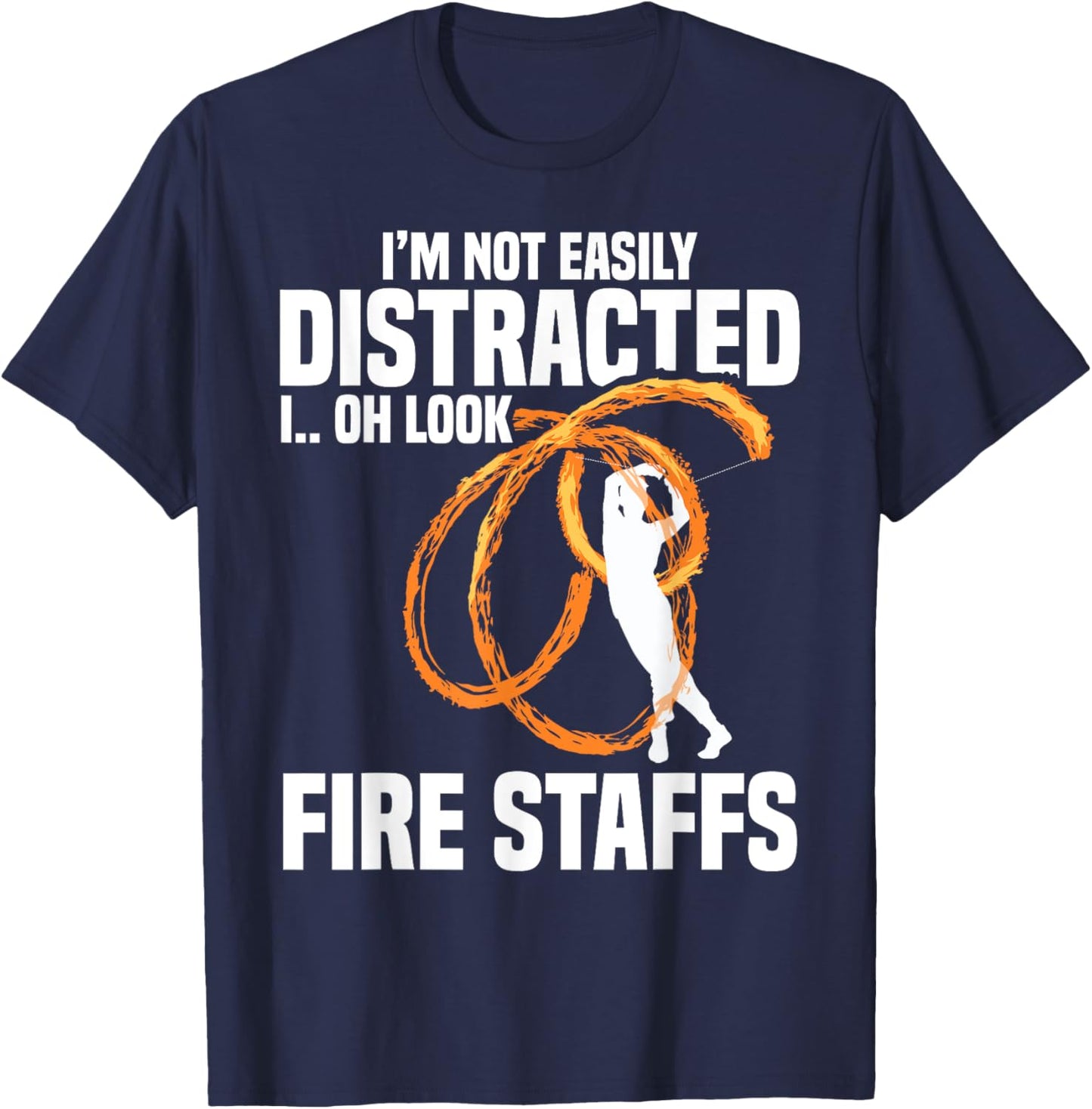 Fire Spinning Fire Staff Equipment Dancing Fire Spinner T-Shirt - T-Shirt | Navy
