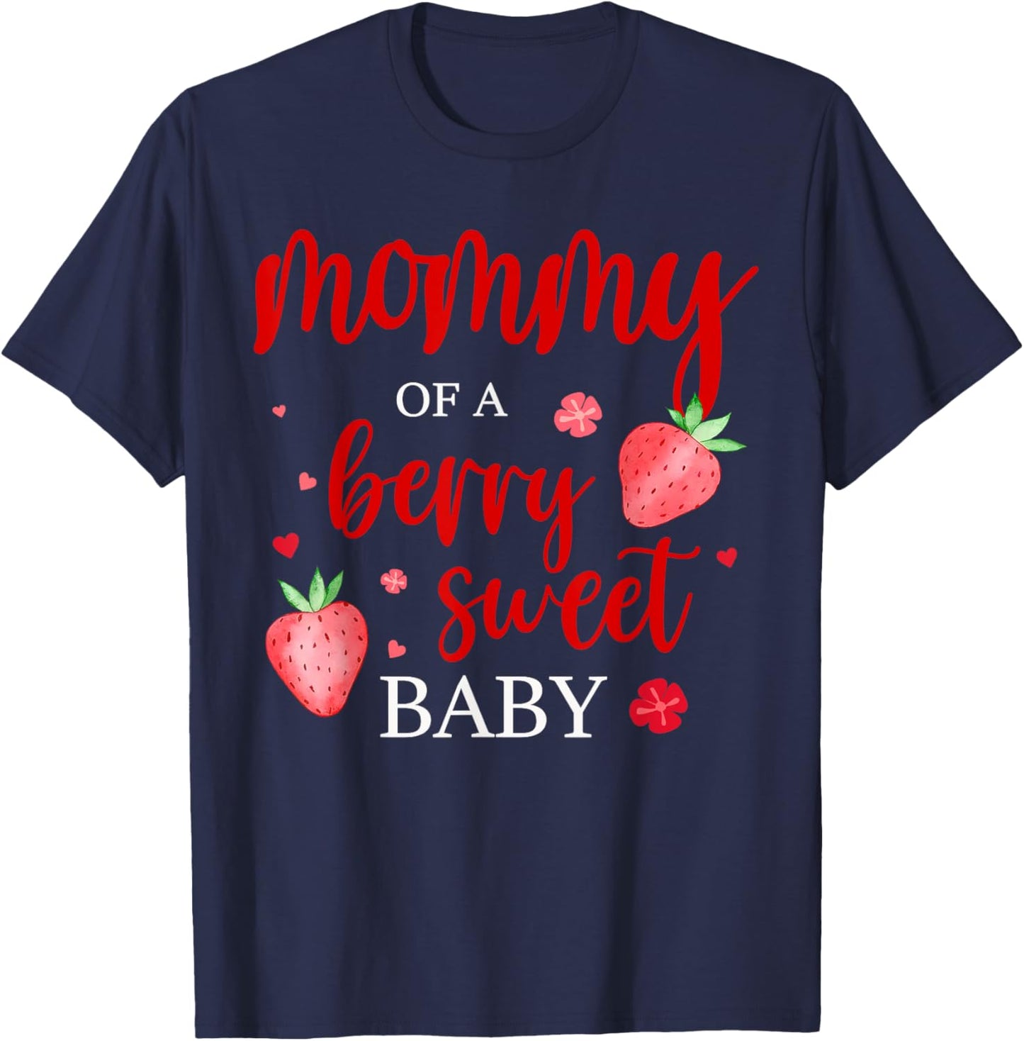 Mommy Of A Berry Sweet One Strawberry Baby First Birthday T-Shirt - T-Shirt | Navy
