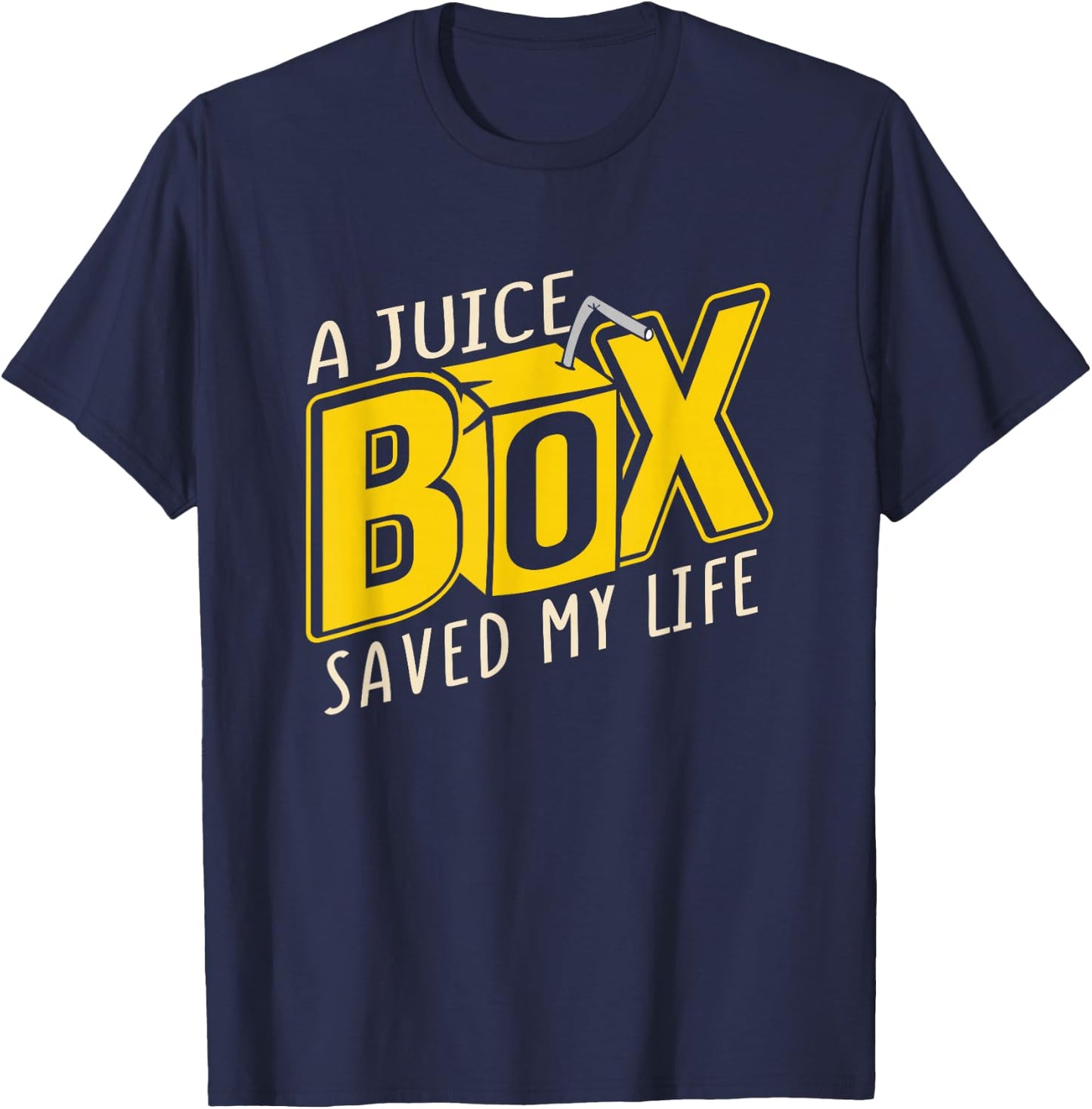 A Juice Box Saved My Life Funny Diabetes Educator T-Shirt - T-Shirt | Navy