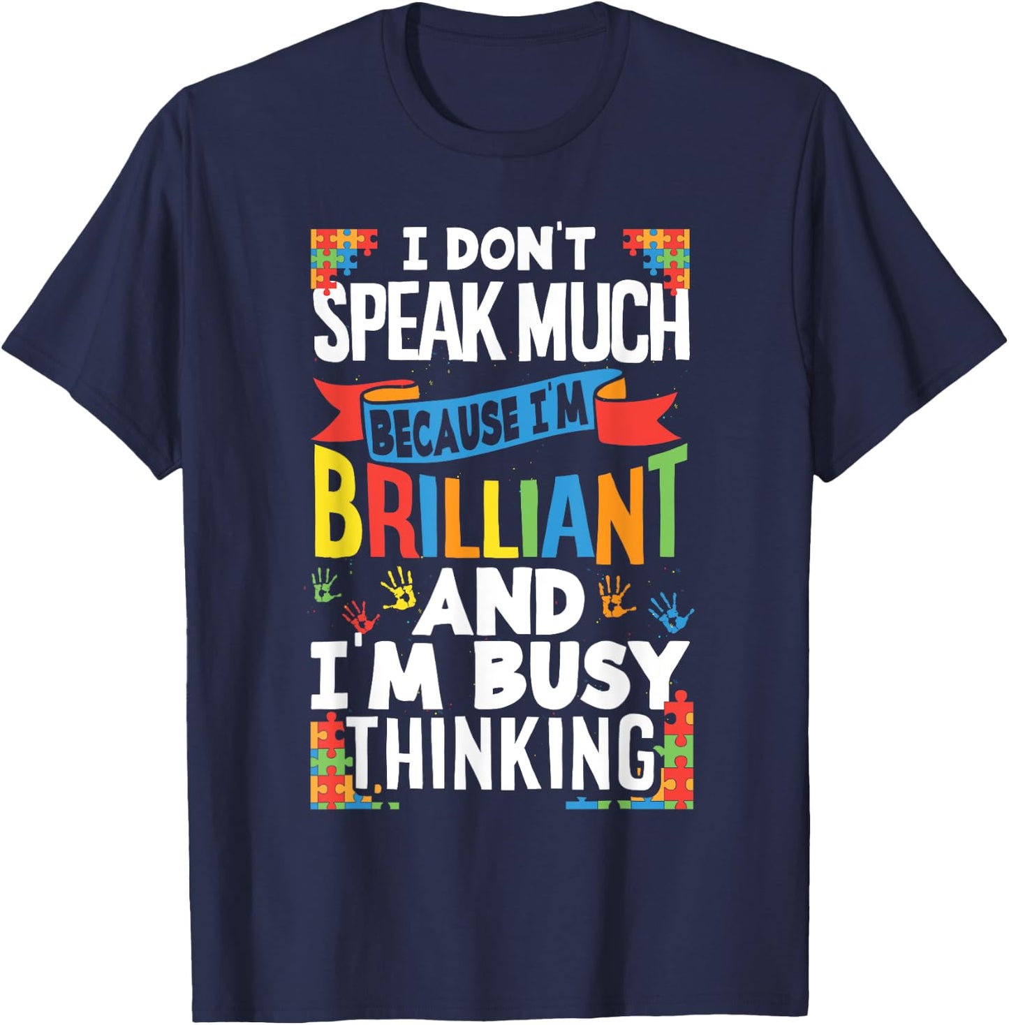 I Don't Speak Much Because I'm Brilliant Autistic Kid Autism T-Shirt - T-Shirt | Navy