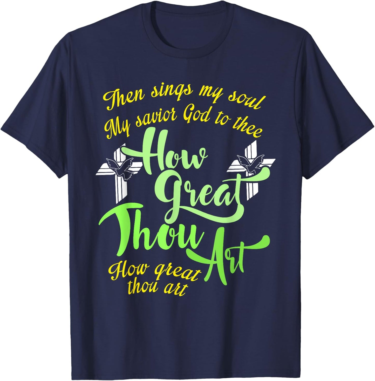 How Great Thou Art Christian Gift T-Shirt - T-Shirt | Navy