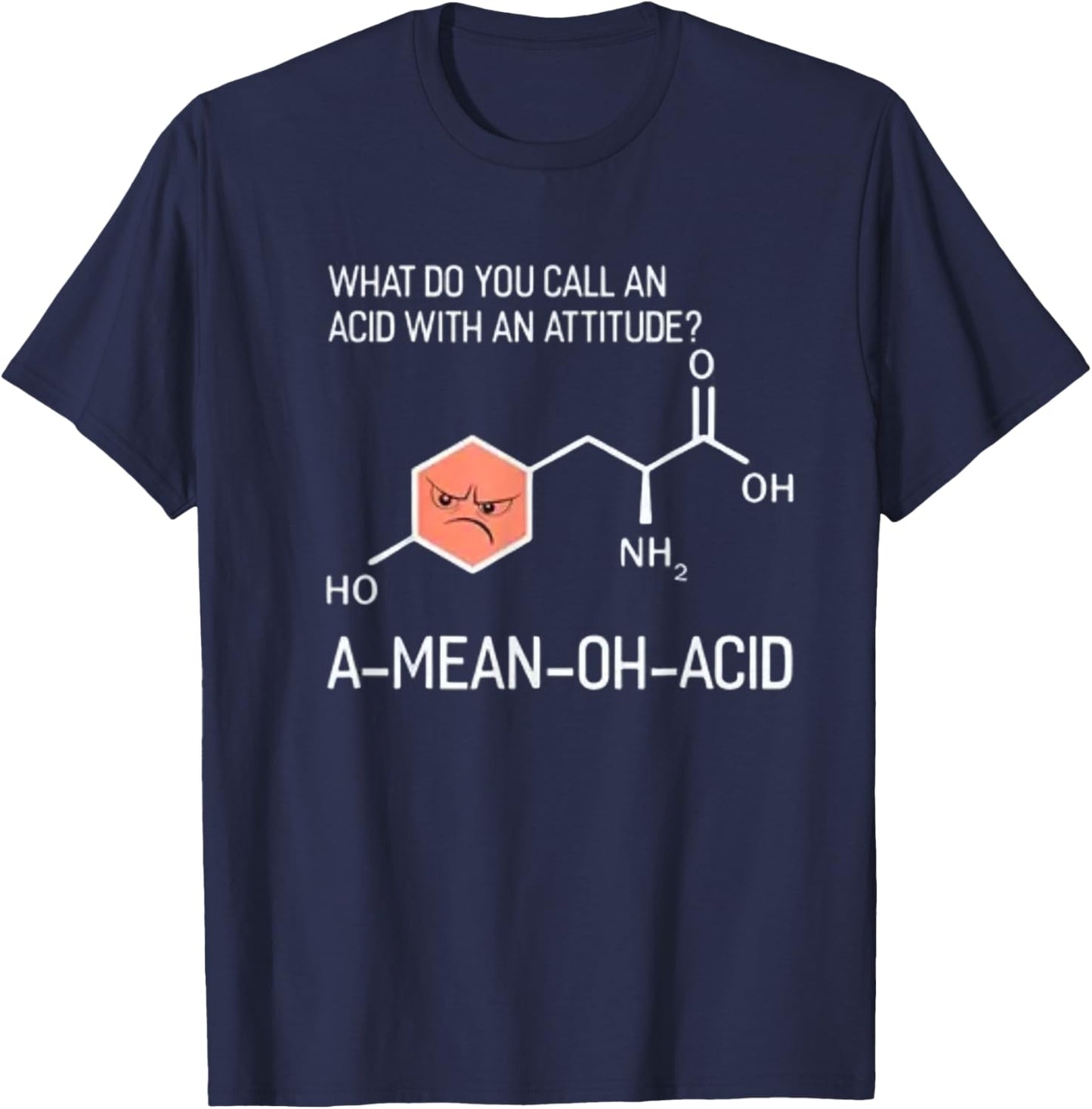 What Do You Call An Acid With An Attitude A-Mean-Oh-Acid T-Shirt - T-Shirt | Navy