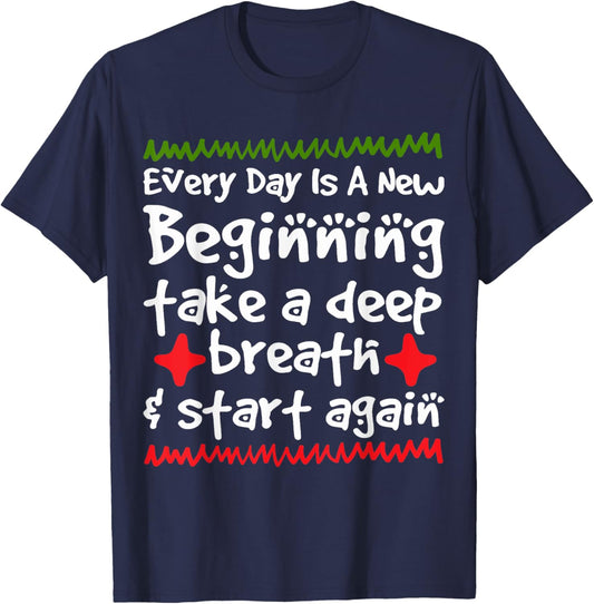 Every Day is a New Beginning Take a Deep Breath Shirt T-Shirt - T-Shirt | Navy