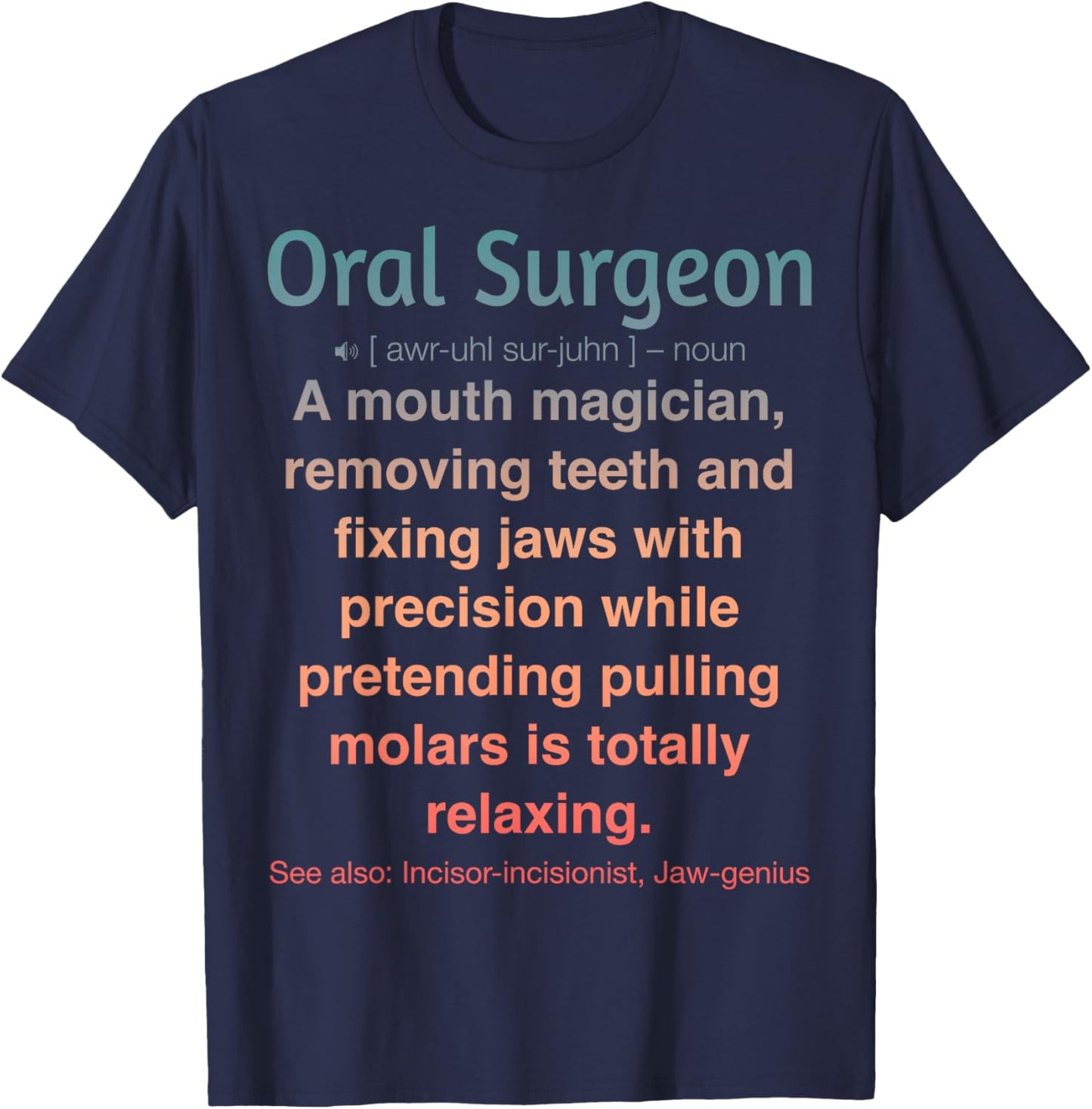 Oral Surgeon T-Shirt - T-Shirt | Navy