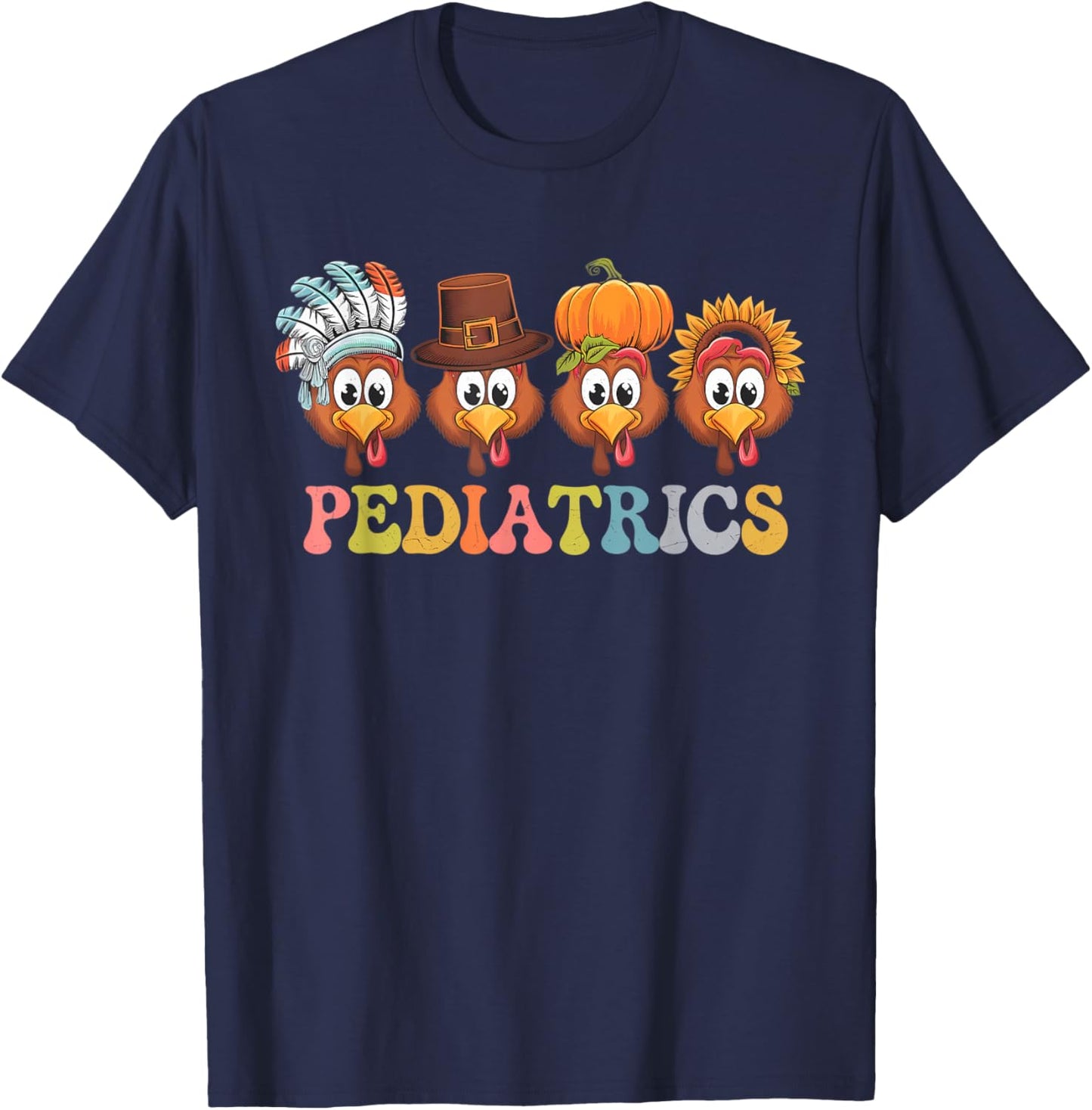 Pediatric Nurse Thanksgiving Turkeys Funny Ped Nurse Fall T-Shirt - T-Shirt | Navy