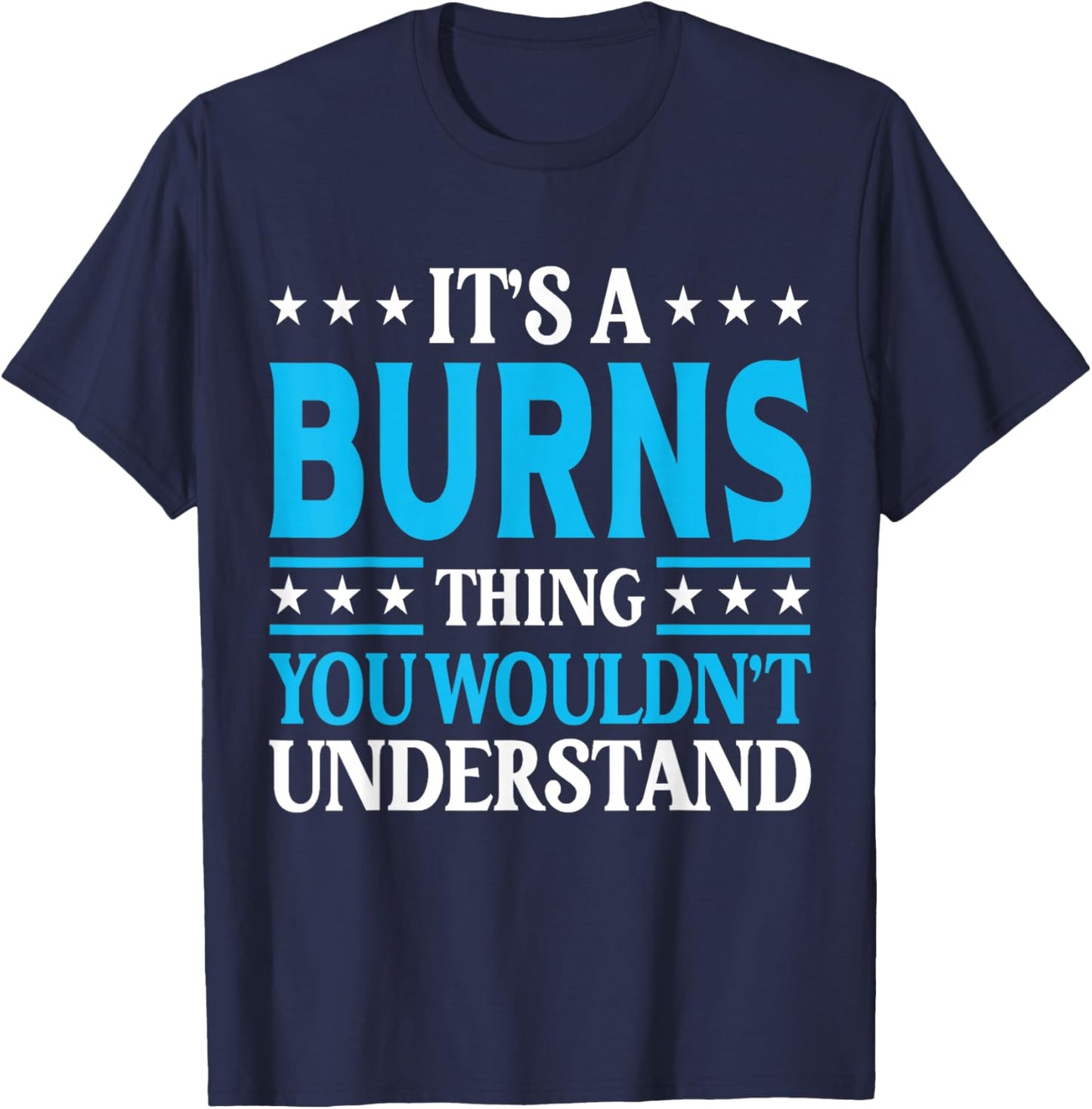 It's A Burns Thing Surname Funny Team Family Last Name Burns T-Shirt - T-Shirt | Navy
