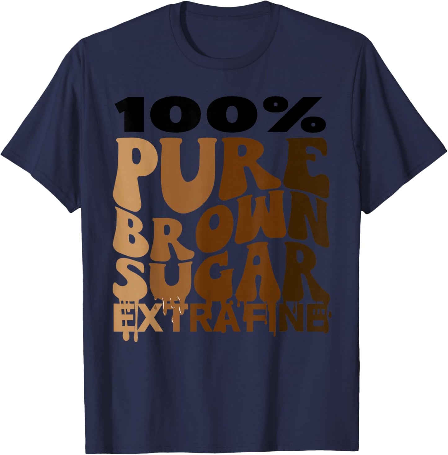Black History Month Melanin 100 Pure Brown Sugar Extra Fine T-Shirt - T-Shirt | Navy