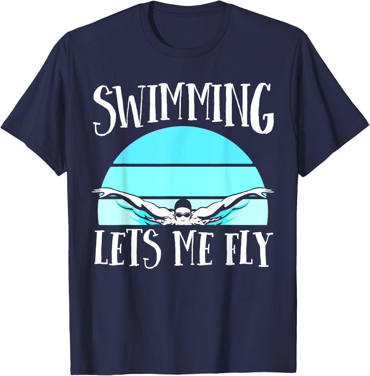 Swimming Lets My Fly Swim Team Shirt Women Swimmer Gift T-Shirt - T-Shirt | Navy