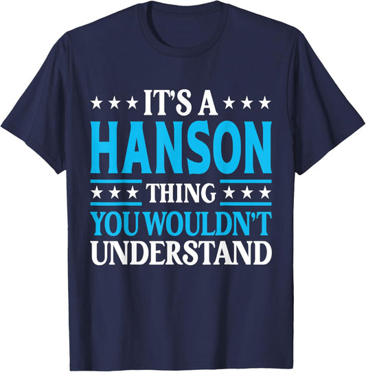 It's A Hanson Thing Surname Funny Family Last Name Hanson T-Shirt - T-Shirt | Navy