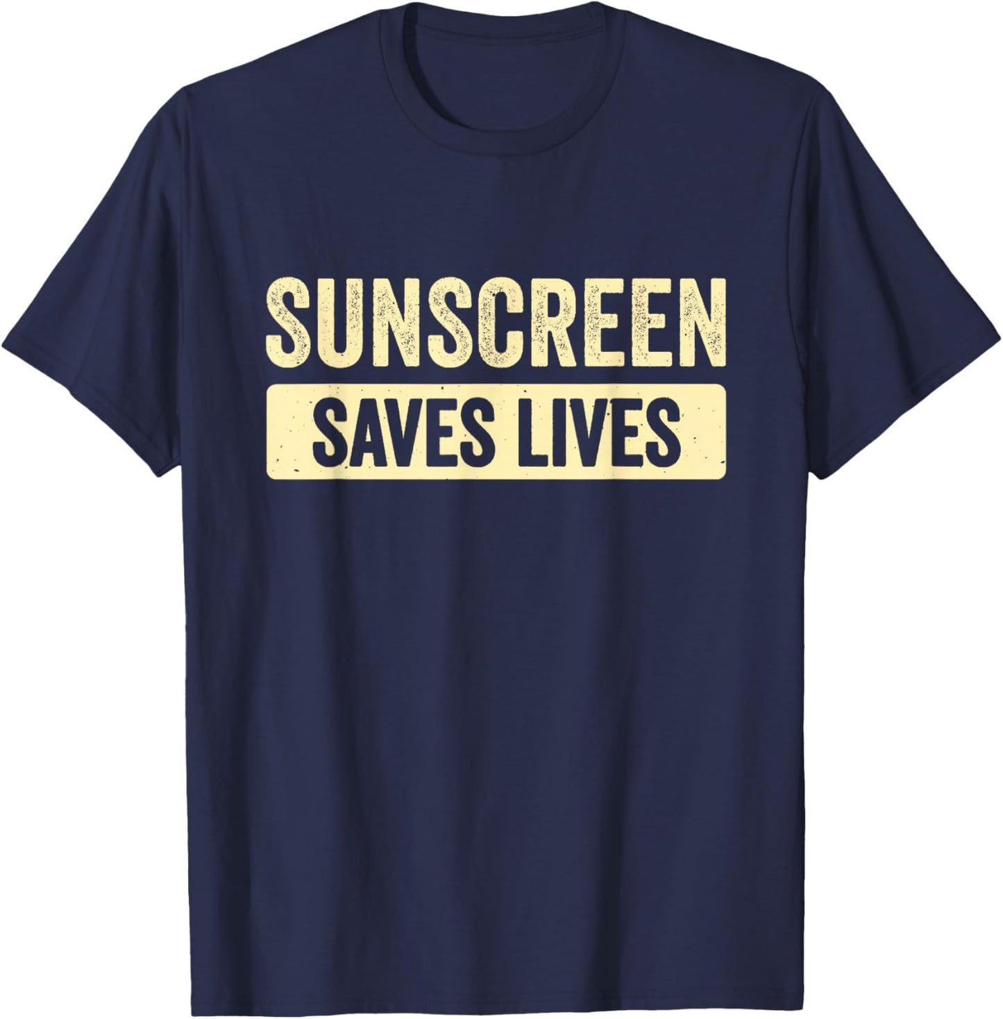 Sunscreen Saves Lives T-Shirt - T-Shirt | Navy