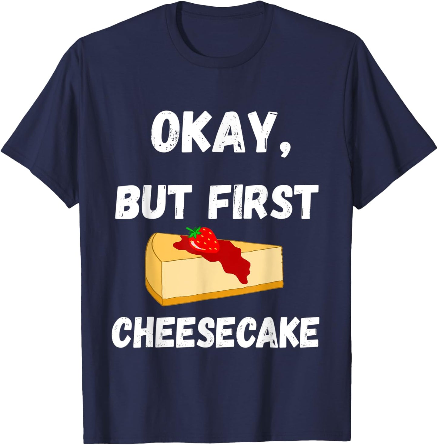 Sweet Cheese Cake Confectioner First Cheese Cake Dessert T-Shirt - T-Shirt | Navy