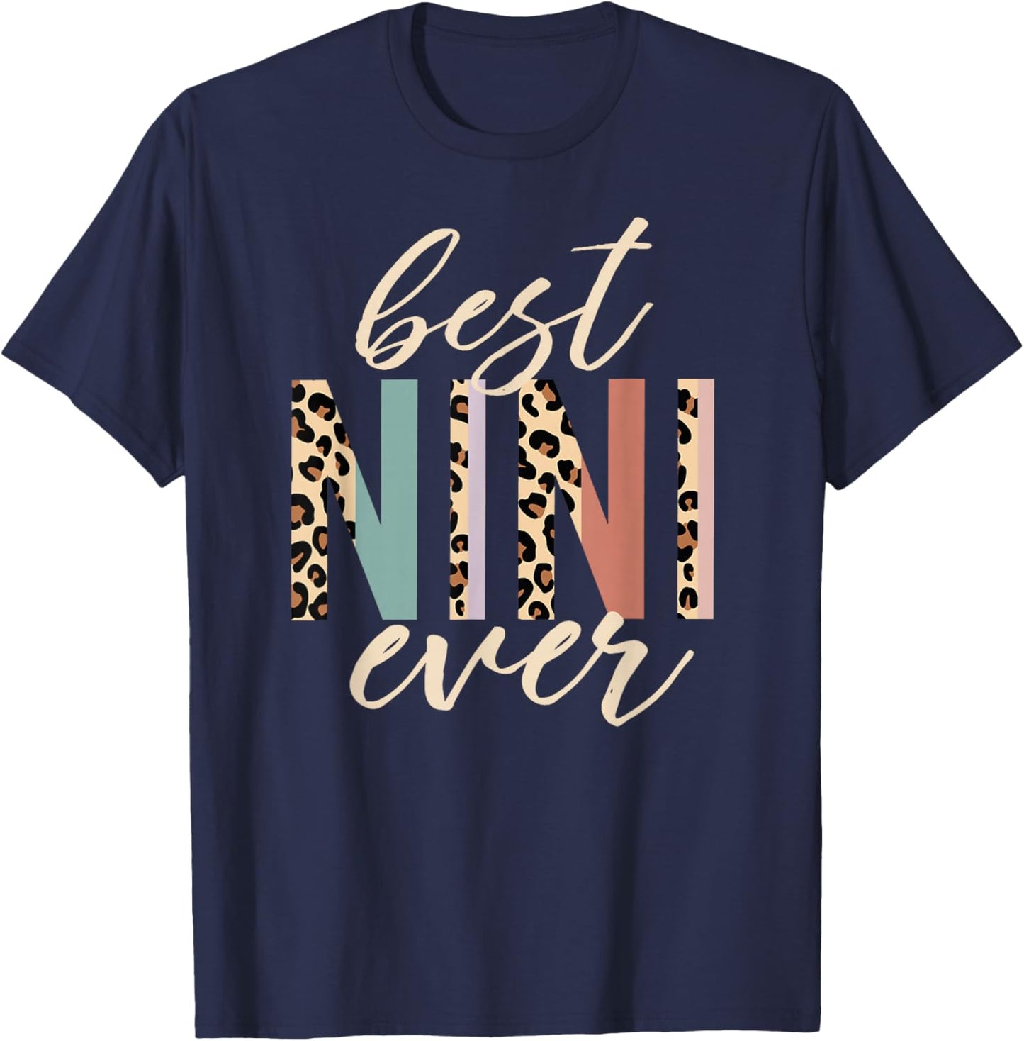 Best Nini Ever Gifts Leopard Print Mother's Day T-Shirt - T-Shirt | Navy