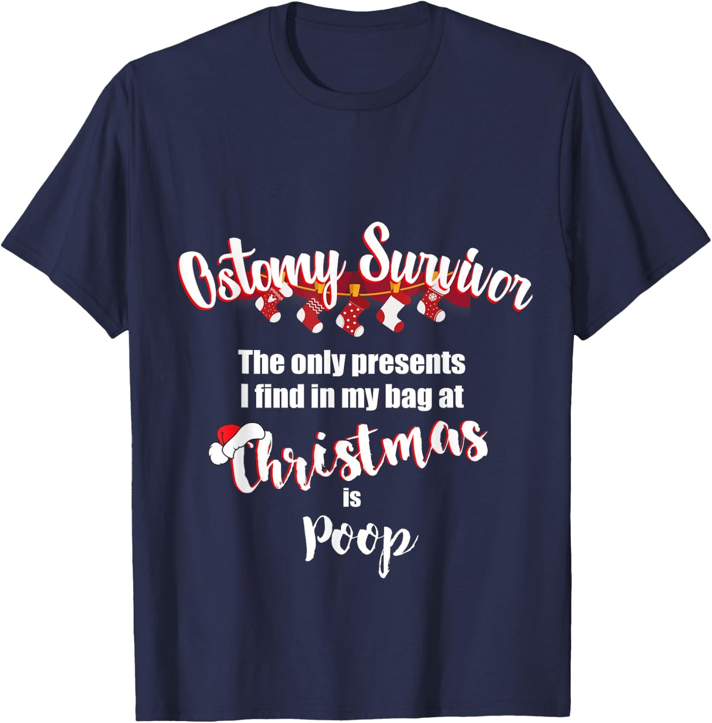 Funny Ostomy Survivor Christmas Present Stoma Bag Poop T-Shirt - T-Shirt | Navy