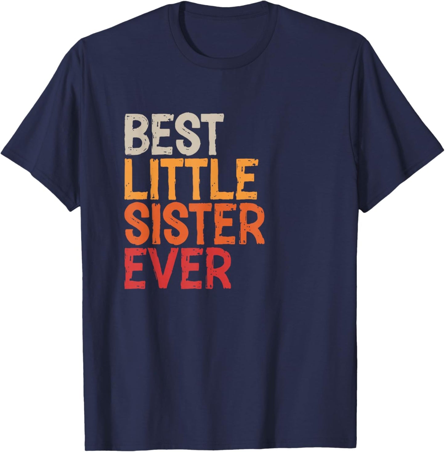 Best Little Sister Ever Sibling Retro Vintage Little Sister T-Shirt - T-Shirt | Navy