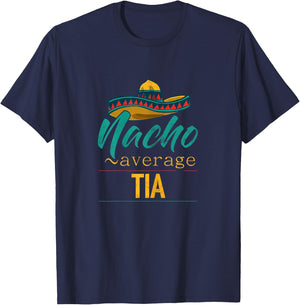 Nacho Average Tia Gift Funny Cinco De Mayo Sombrero T-Shirt - T-Shirt | Navy