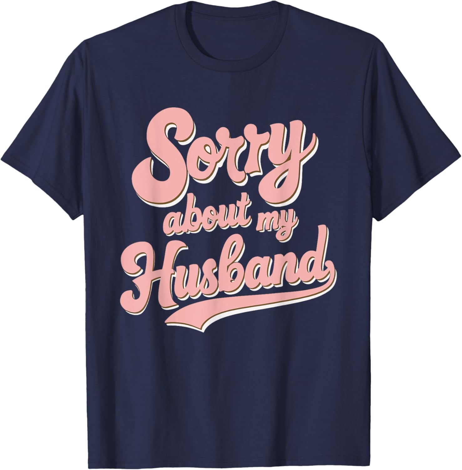 Sorry About My Husband T-Shirt - T-Shirt | Navy