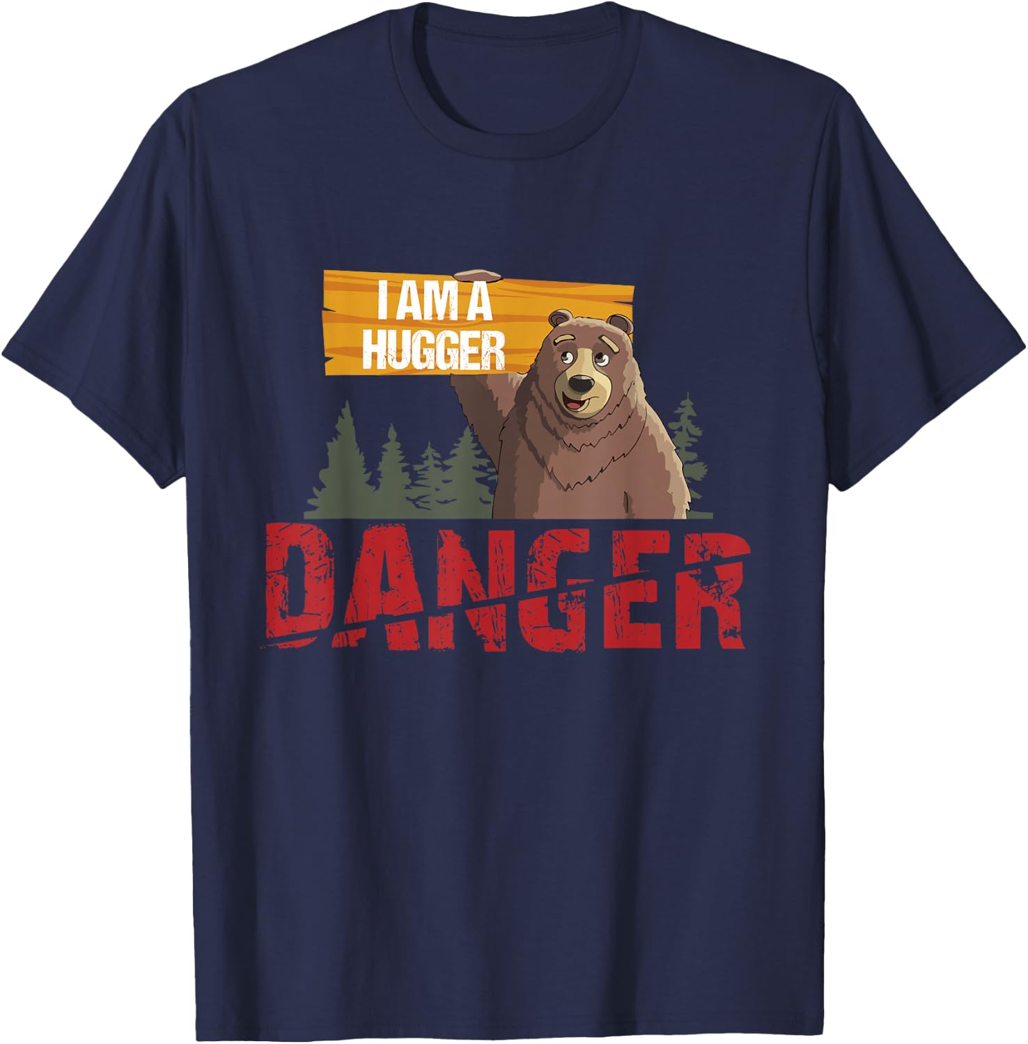 Cute Bear Gifts - Danger I Am a Hugger - Bears Hug Gift T-Shirt - T-Shirt | Navy