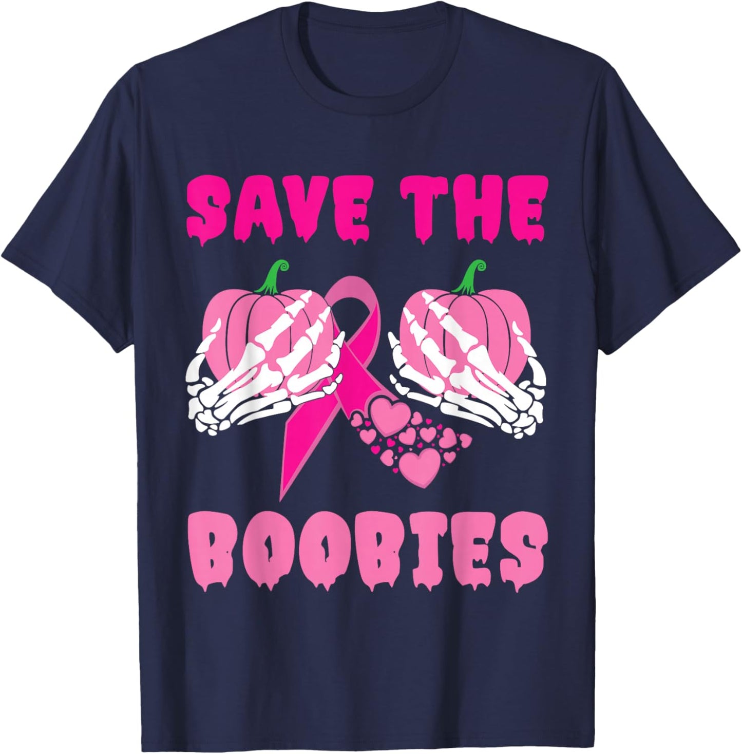 Skeleton Hands Save The Boobies Breast Cancer Awareness T-Shirt - T-Shirt | Navy