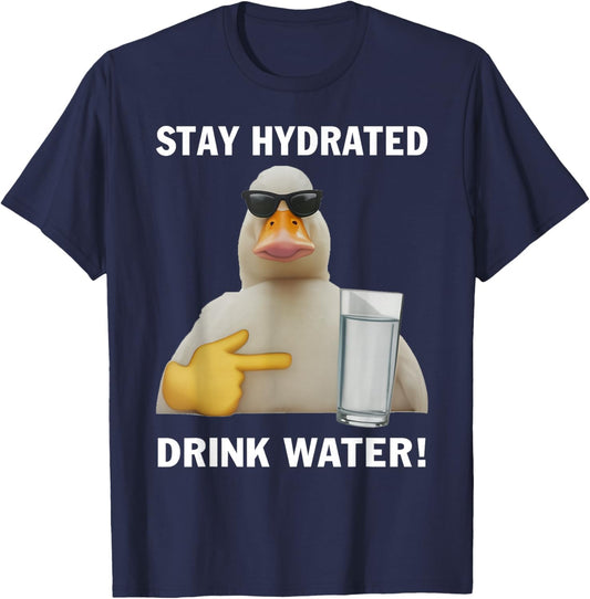 Stay Hydrated Drink Water Funny Meme Duck T-Shirt - T-Shirt | Navy