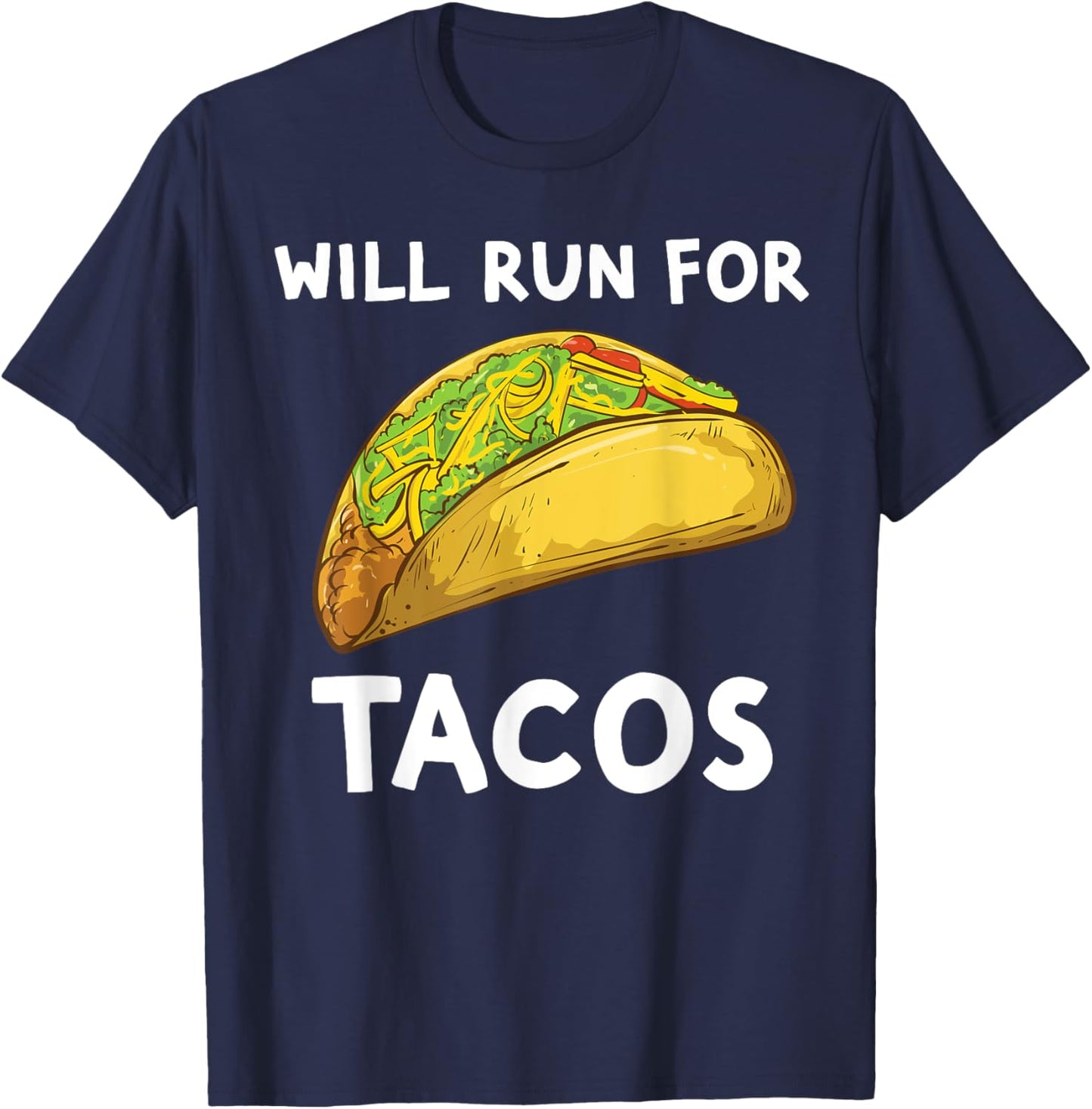 Will Run For Tacos Funny Running For Tacos T-Shirt - T-Shirt | Navy
