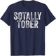 SOTALLY TOBER Funny Beer Drinking Alcohol College Gag Gift T-Shirt - T-Shirt | Navy
