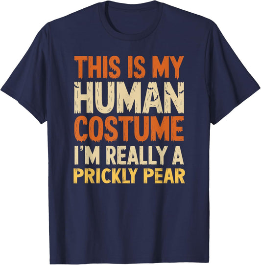 This Is My Human Costume I'm Really A Prickly Pear Halloween T-Shirt - T-Shirt | Navy