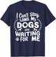 I Can't Stay Long My Dogs Are Waiting For Me Funny Dog Lover T-Shirt - T-Shirt | Navy