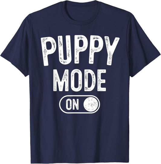 Puppy Mode On Costume Funny Dog Lover Gift Pet Trainer T-Shirt - T-Shirt | Navy
