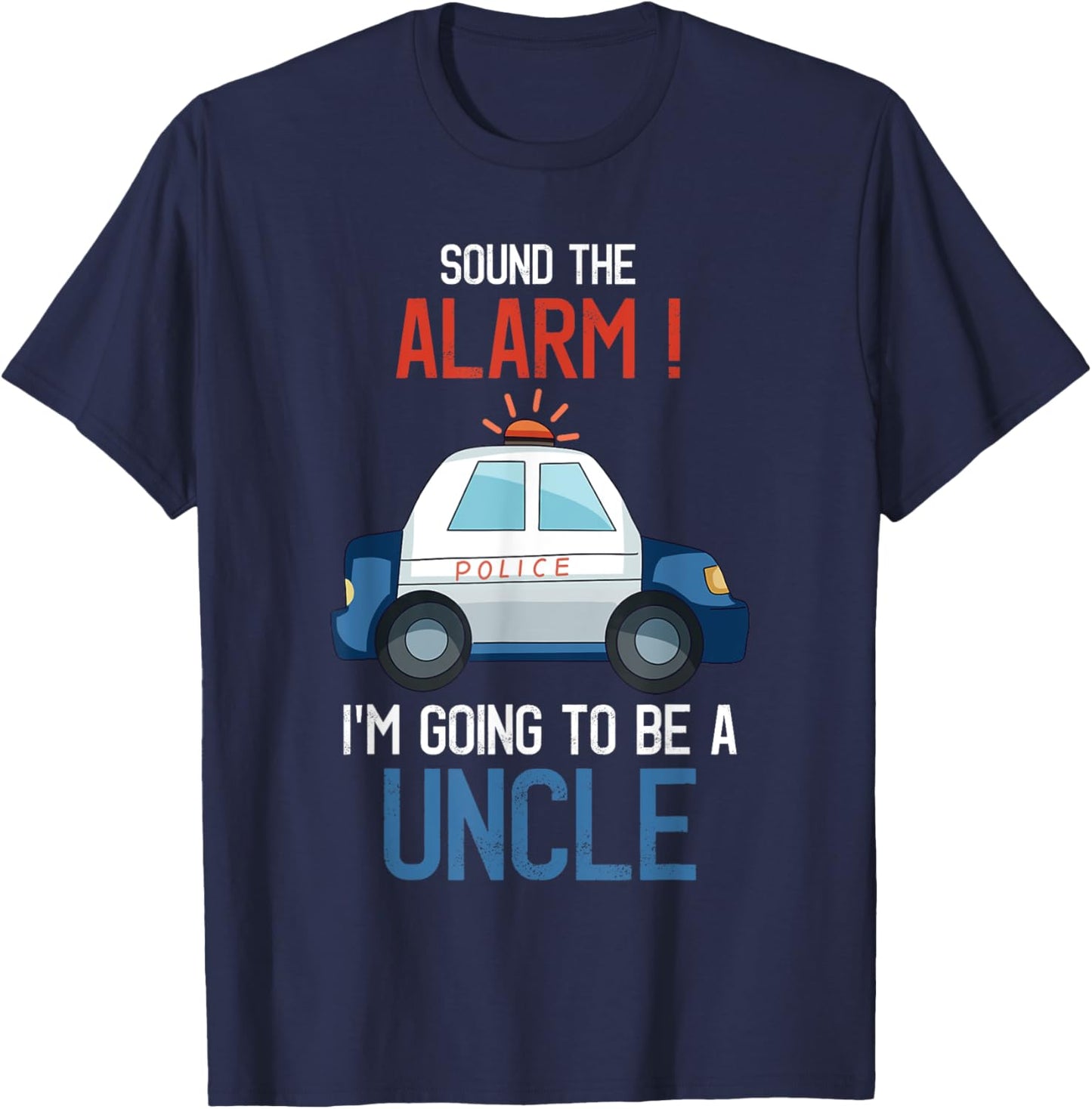 I'm Going To Be A Uncle Police Car Baby Reveal Party T-Shirt - T-Shirt | Navy