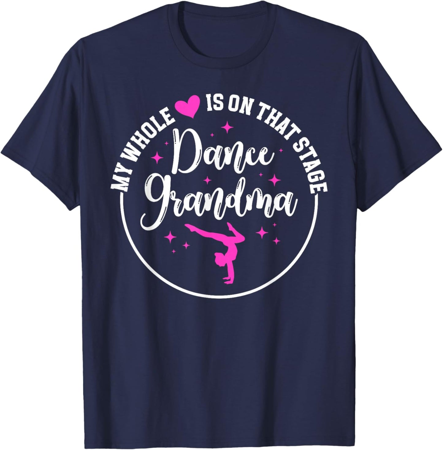 On That Stage Dance Grandma Dancer Grandma Dancing Grandma T-Shirt - T-Shirt | Navy