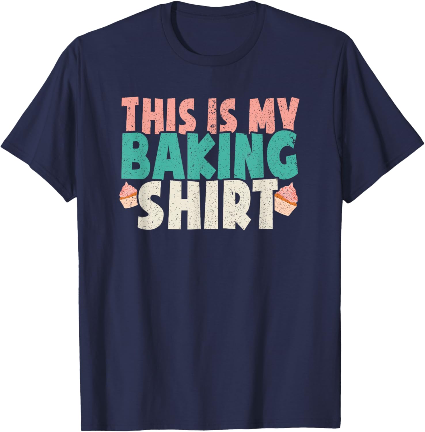 Cupcake & Cookie Baking Crew Decorator Chef Pastry Baker T-Shirt - T-Shirt | Navy