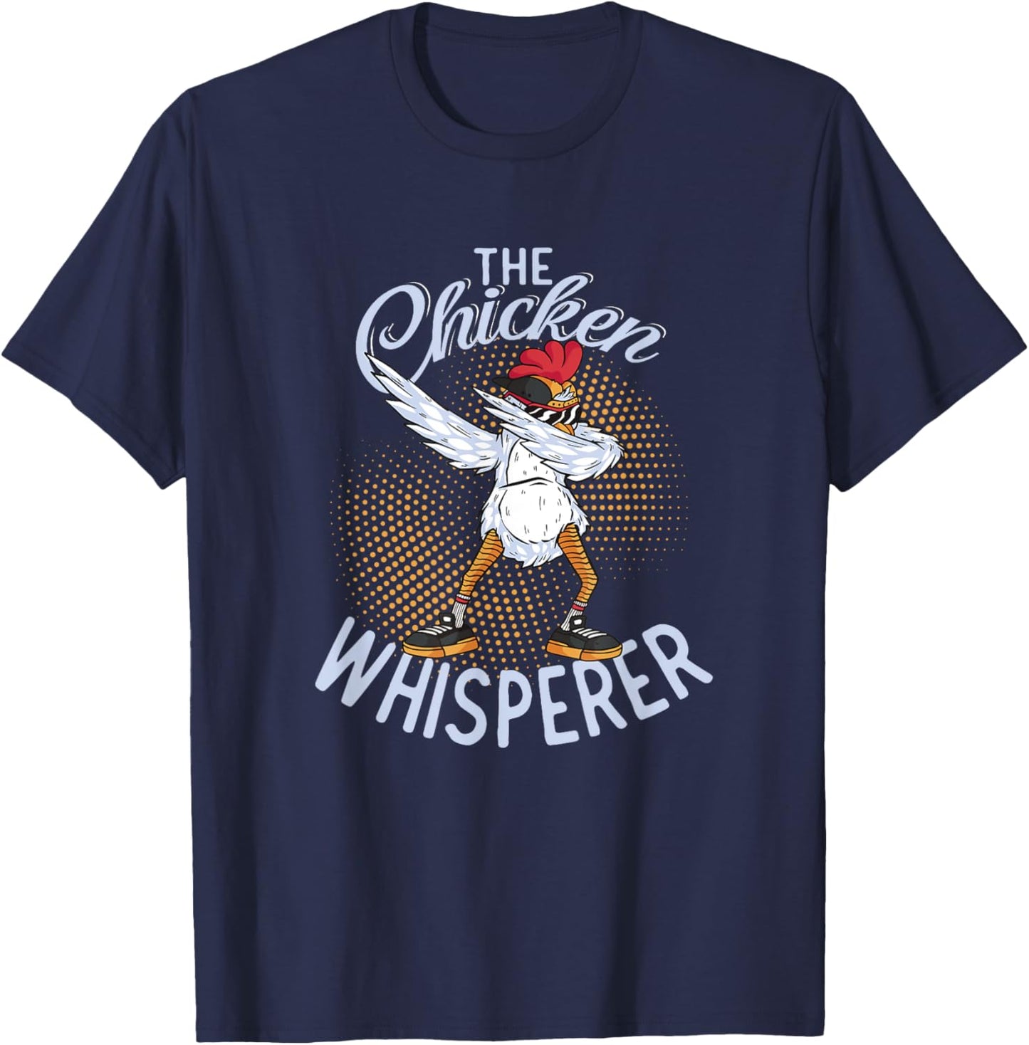 Great Hen Cool Chicken The Chicken Whisperer T-Shirt - T-Shirt | Navy