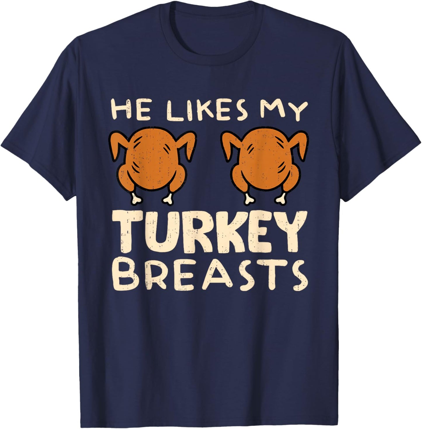 He Likes My Turkey Breasts Couple Matching Thanksgiving T-Shirt - T-Shirt | Navy