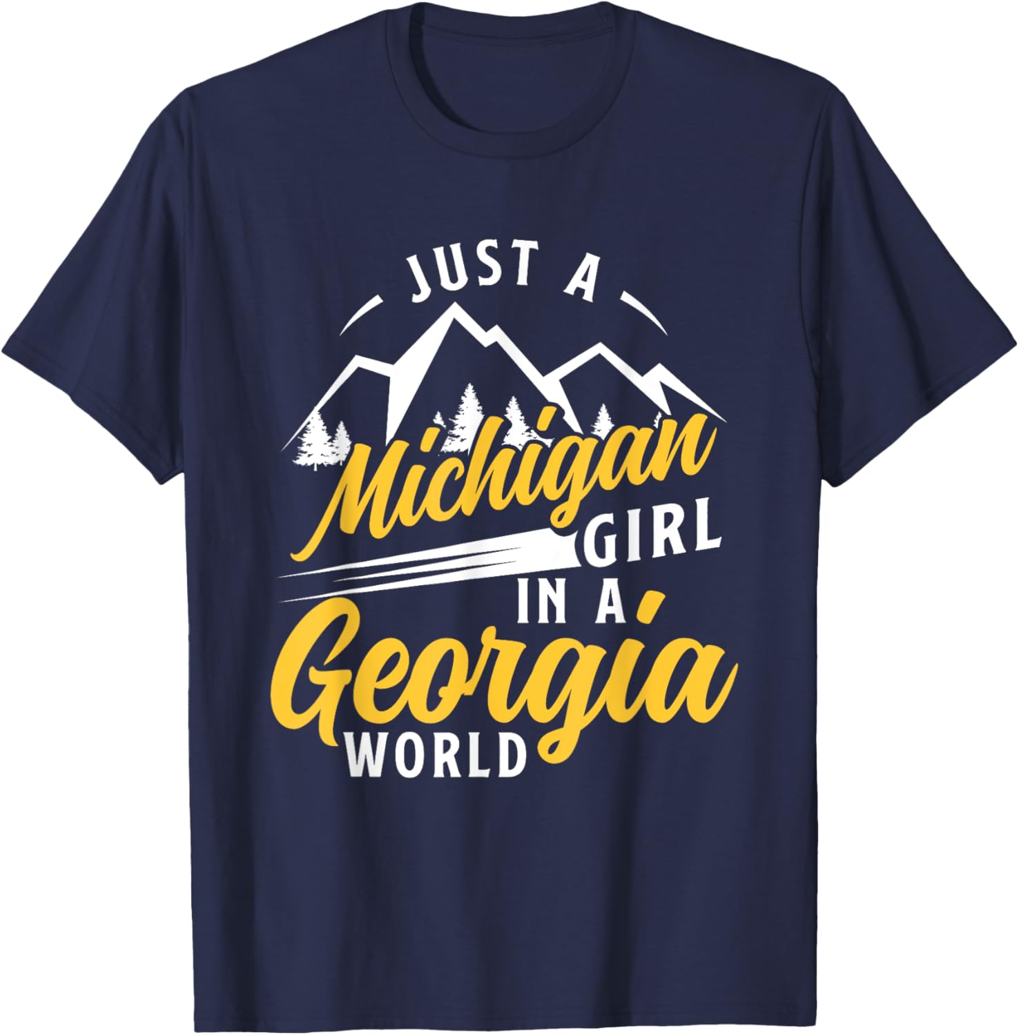 Just A Michigan Girl In A Georgia World Proud Michiganders T-Shirt - T-Shirt | Navy