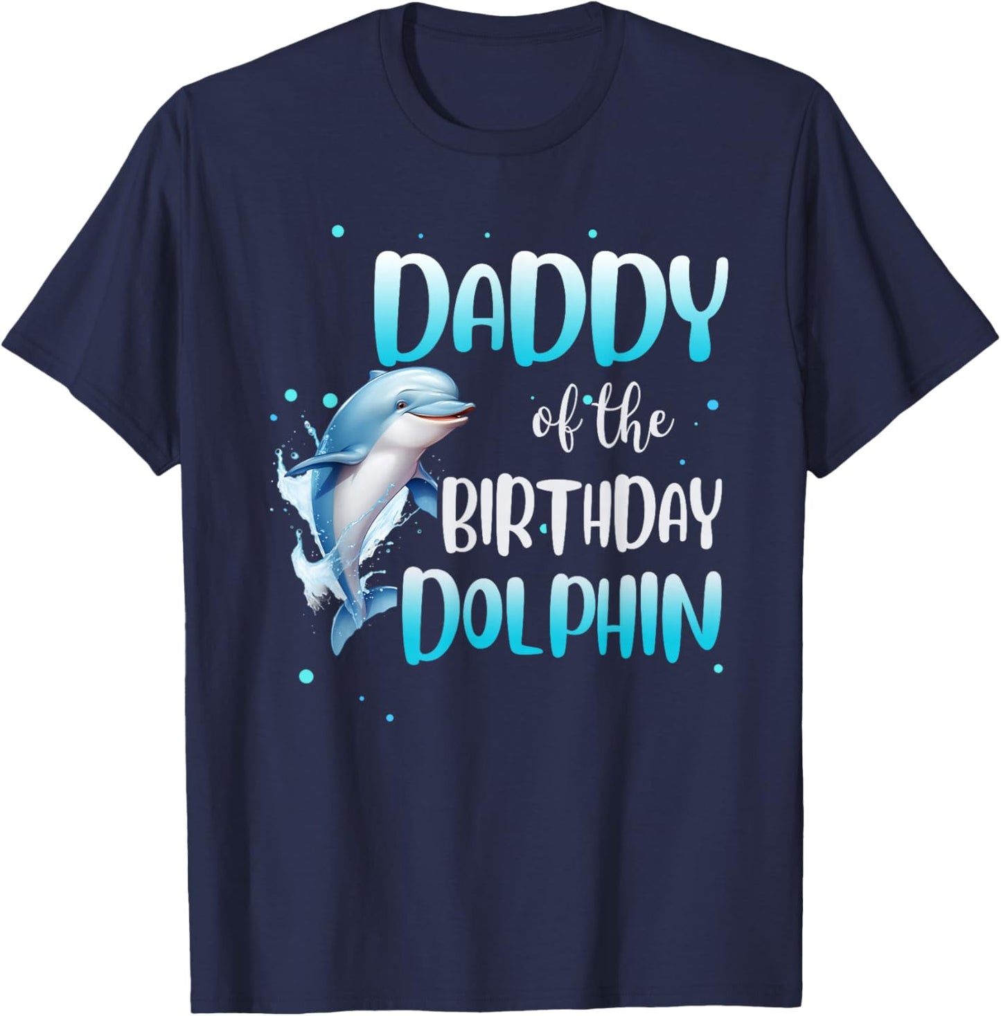 Daddy Of The Birthday Dolphin Family Matching Party Squad T-Shirt - T-Shirt | Navy