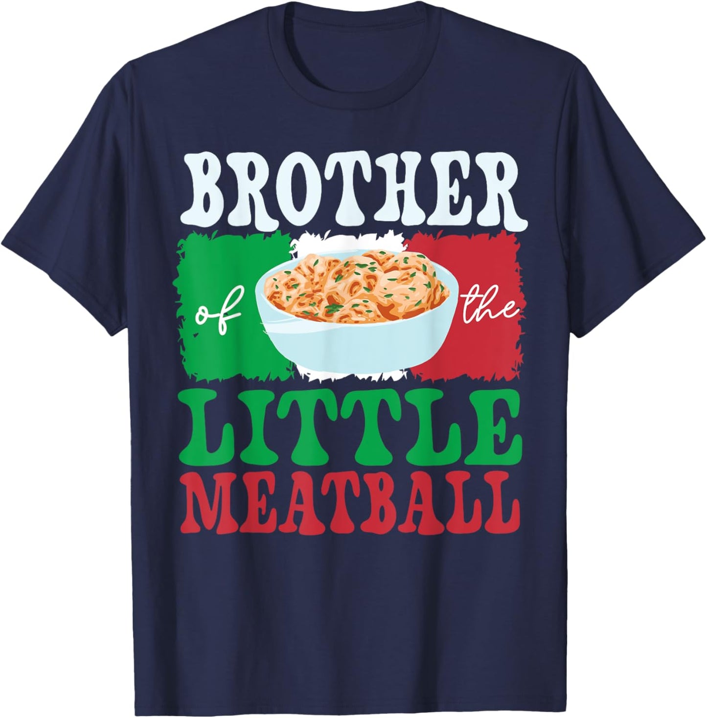 Brother of Little Meatball Italian Themed Birthday Matching T-Shirt - T-Shirt | Navy