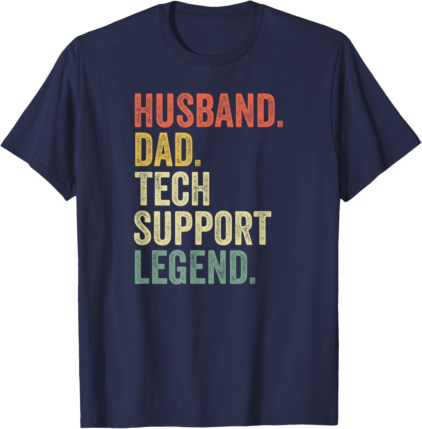 Funny Tech Support T Shirt Christmas Gifts For Dad Husband T-Shirt - T-Shirt | Navy