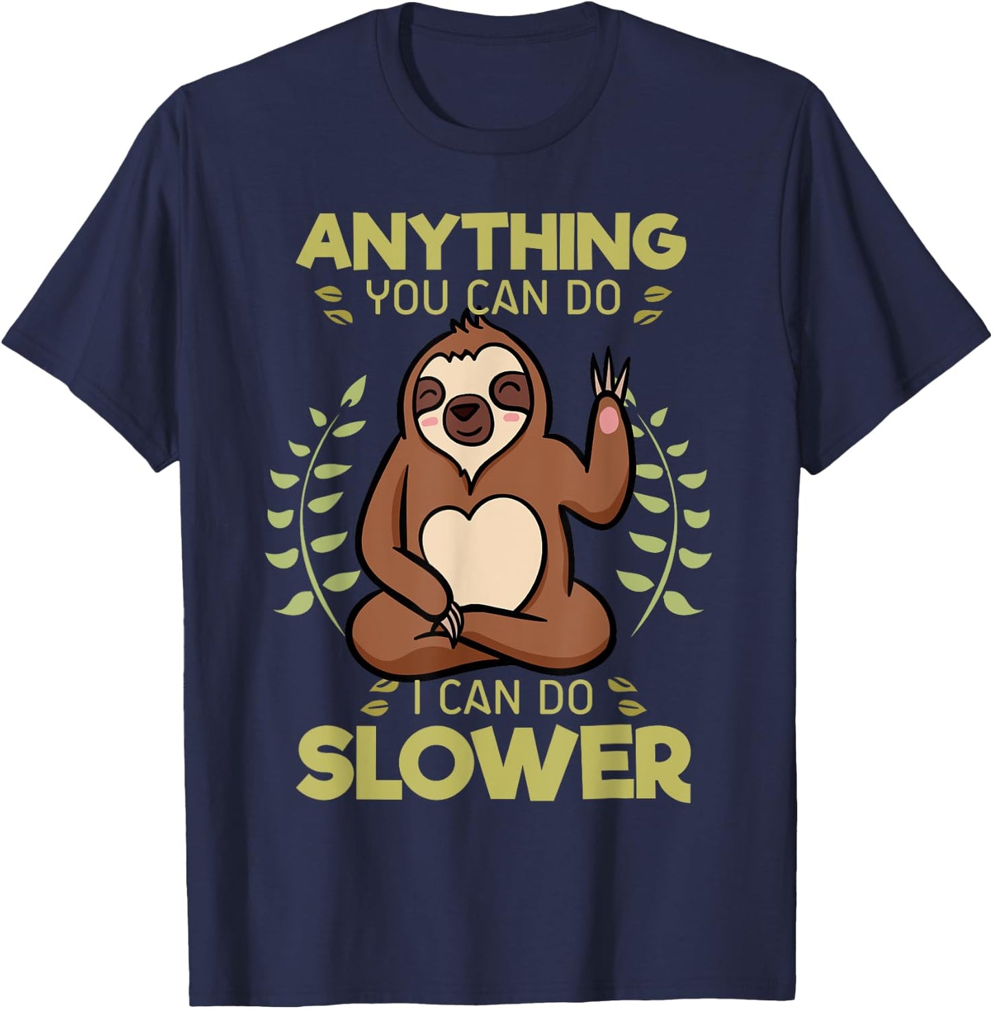 Anything You Can Do I Can Do Slower Lazy Sloth Wildlife T-Shirt - T-Shirt | Navy