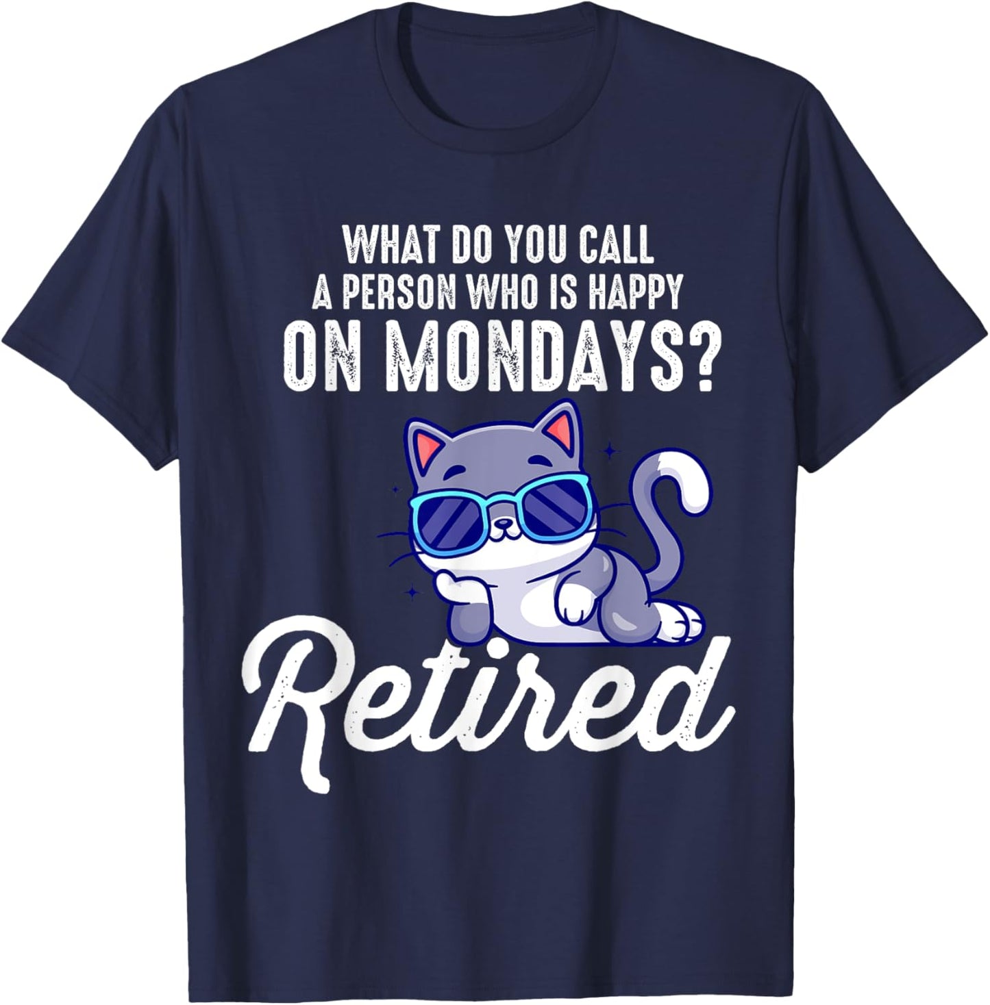 Funny Cat And Kitten Lover Retired Cat Retirement Part Gifts T-Shirt - T-Shirt | Navy