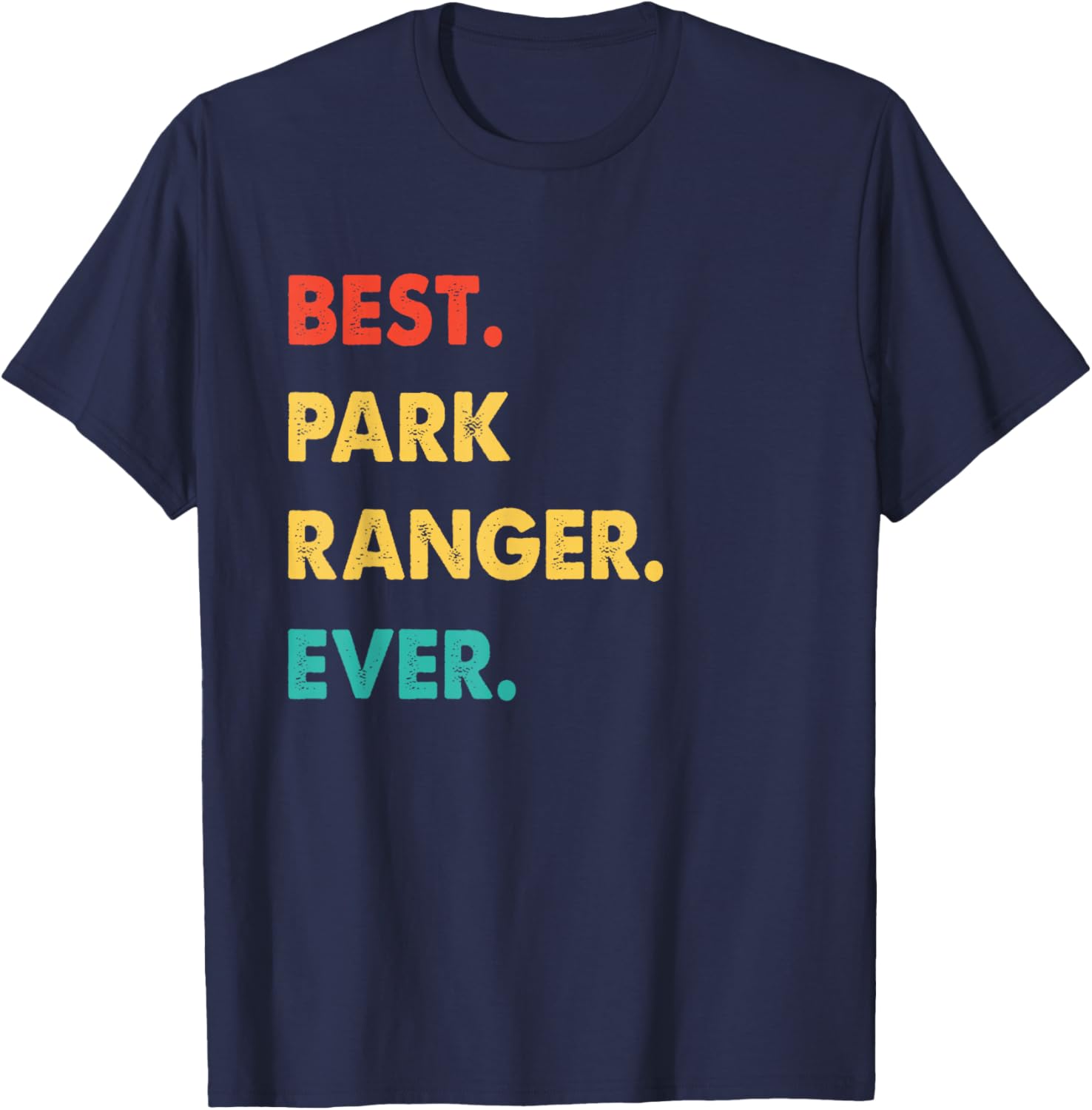 Park Ranger Profession Retro Best Park Ranger Ever T-Shirt - T-Shirt | Navy