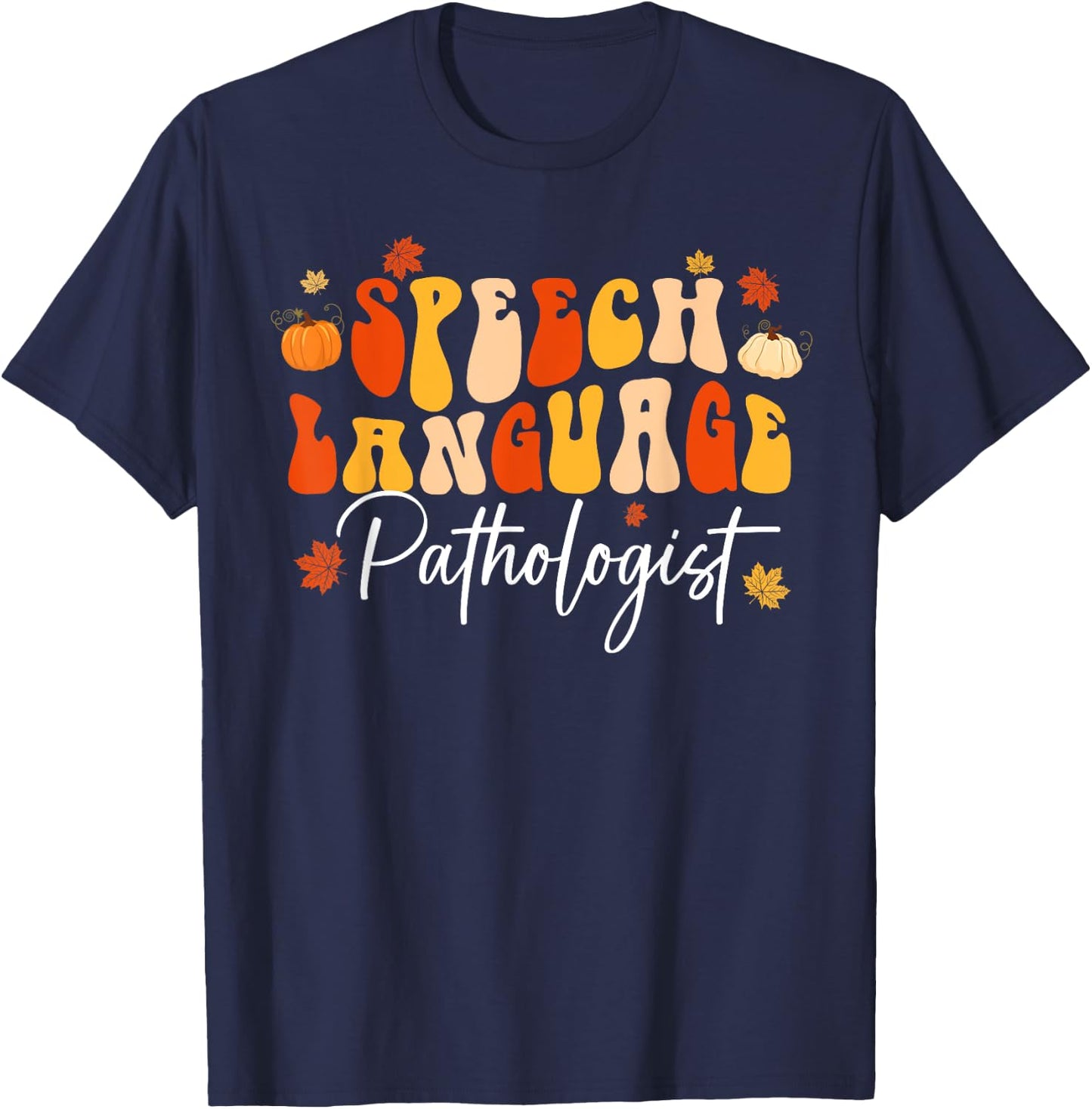 Speech Therapy Speech Language Pathologist Retro Fall Autumn T-Shirt - T-Shirt | Navy