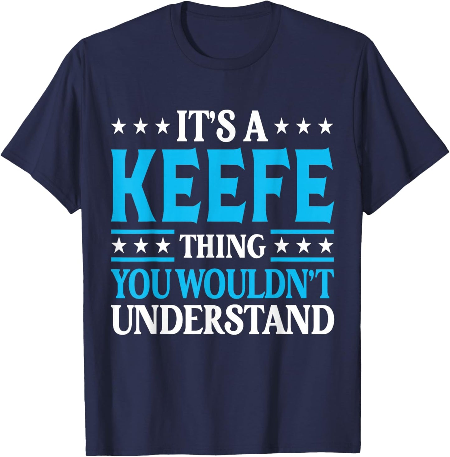 It's A Keefe Thing Surname Funny Team Family Last Name Keefe T-Shirt - T-Shirt | Navy