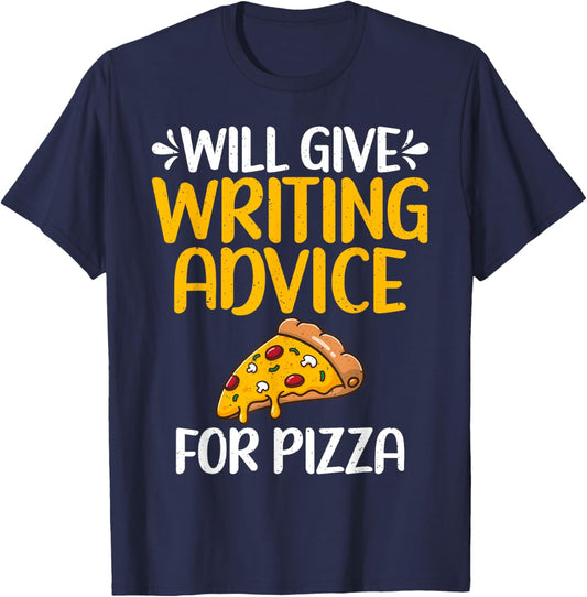 Will give Writing Advice for Pizza Lover Writer T-Shirt - T-Shirt | Navy