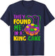 They Found Me In A King Cake T-Shirt - T-Shirt | Navy