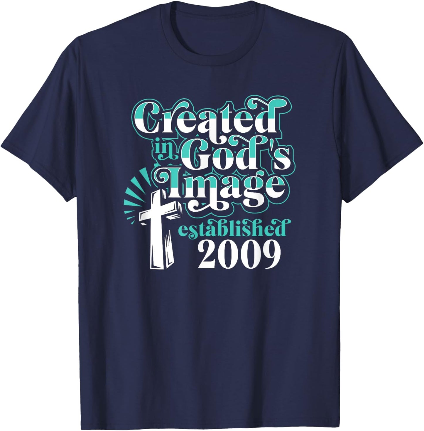 Created In Gods Image Established 2009 Christian Birthday T-Shirt - T-Shirt | Navy