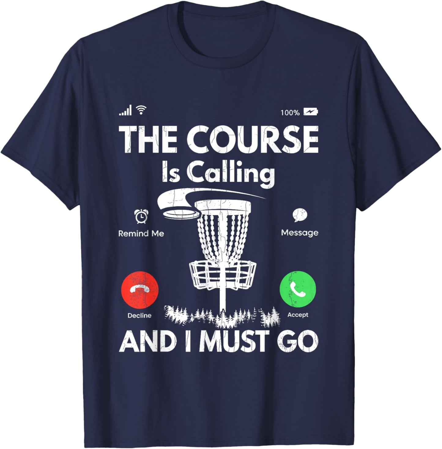 Course Is Calling Funny Disc Golf Player Golfing Graphic T-Shirt - T-Shirt | Navy