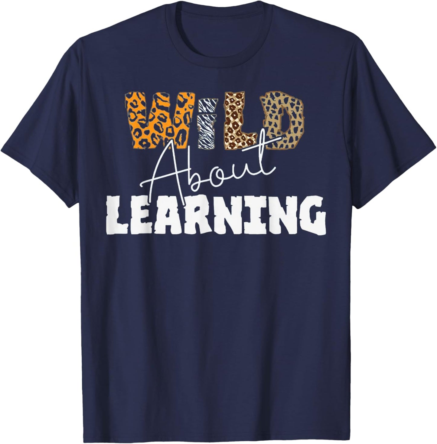 Wild About Learning At School T-Shirt - T-Shirt | Navy